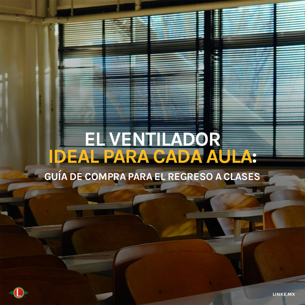 El Ventilador Ideal para Cada Aula: Guía de Compra para el Regreso a Clases