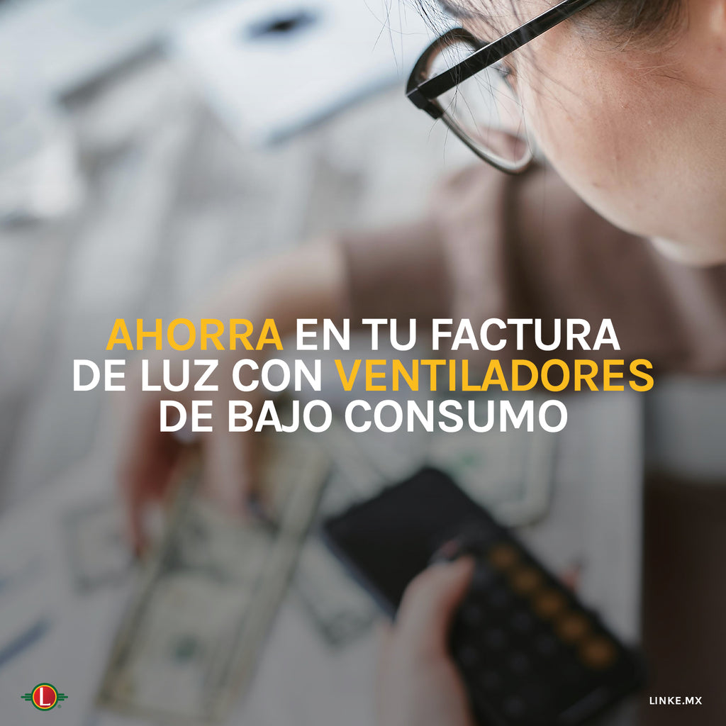 Ahorra en tu Factura de Luz con Ventiladores de Bajo Consumo
