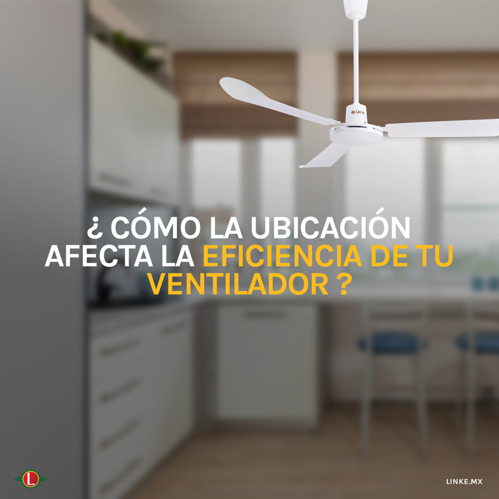 Cómo la Ubicación Afecta la Eficiencia de tu Ventilador